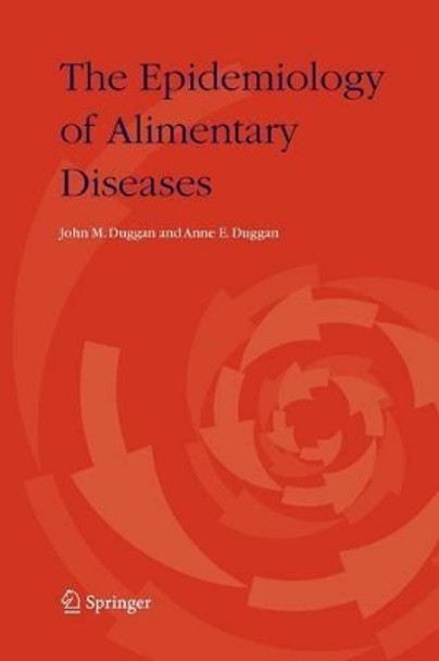 The Epidemiology of Alimentary Diseases by John M. Duggan 9789048169771