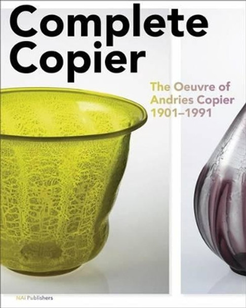 Andries Copier - Complete Copier. the Oeuvre of (1901-1991) by A O Copier 9789056628338