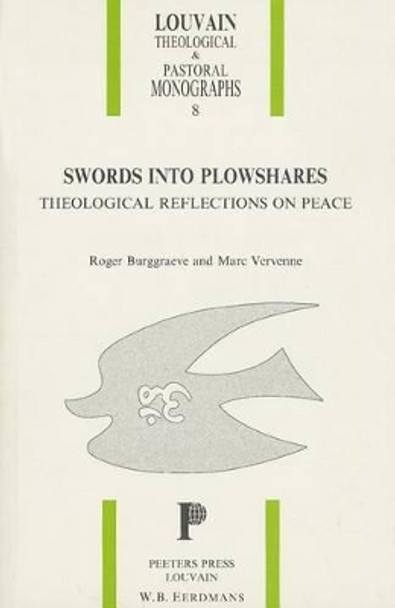 Swords into Plowshares. Theological Reflections on Peace by M. Vervenne 9789068313727