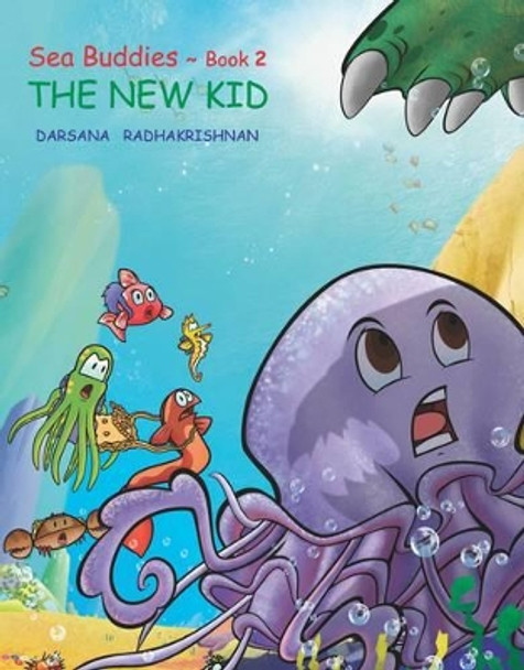 Sea Buddies: The New Kid: Book 2 by Darshana Radhakrishnan 9789381115558