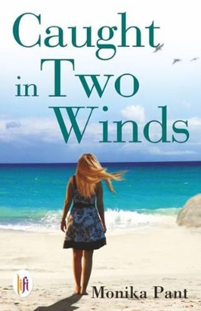 Caught in Two Winds by Monika Pant 9789382536390