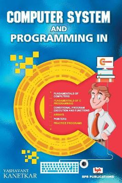 Computer System and Programming in C by Yashavant  Kanetkar 9789386551436