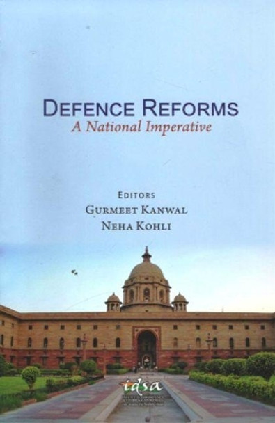 Defence Reforms: A National Imperative by Gurmeet Kanwal 9789386618344