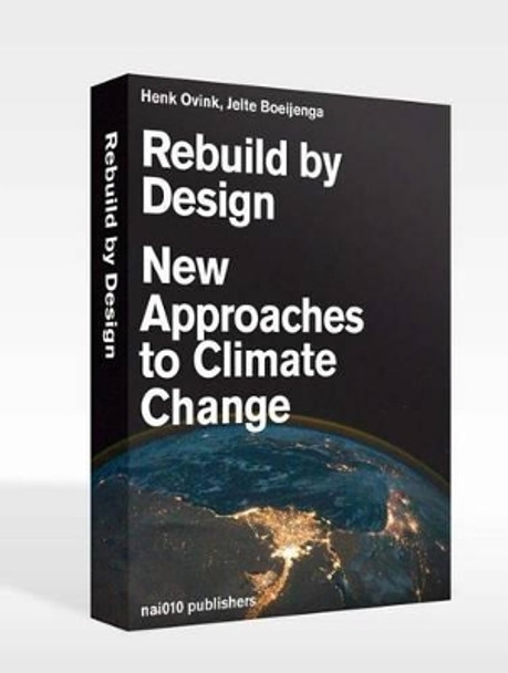 Too Big - Rebuild By Design. A Transformative Approach to Climate Change by Jelte Boeijenga 9789462083158