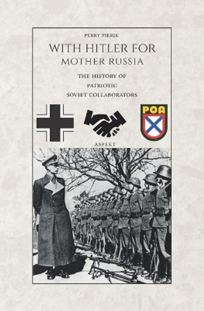 With Hitler for Mother Russia by Dr Perry Pierik 9789464628692