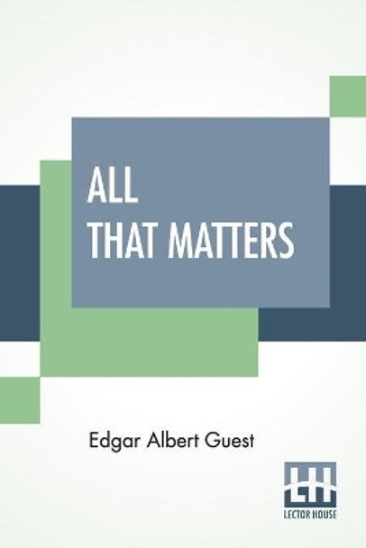 All That Matters by Edgar Albert Guest 9789389539752