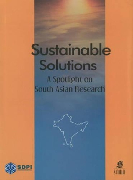 Sustainable Solutions: A Spotlight on South Asian Research by Sama Editorial And Publishing Services 9789698784621