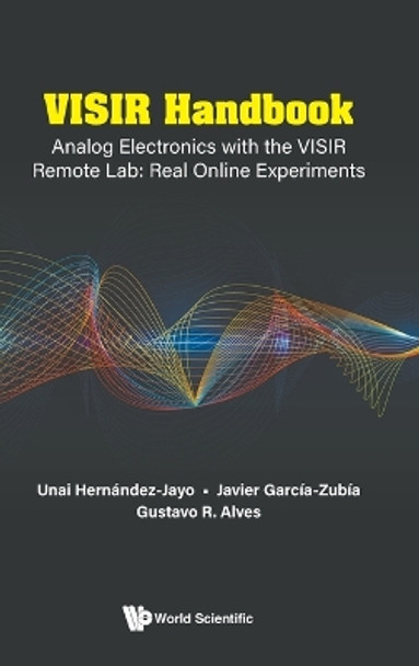 Visir Handbook: Analog Electronics With The Visir Remote Lab: Real Online Experiments by Javier Garcia-zubia 9789811274145