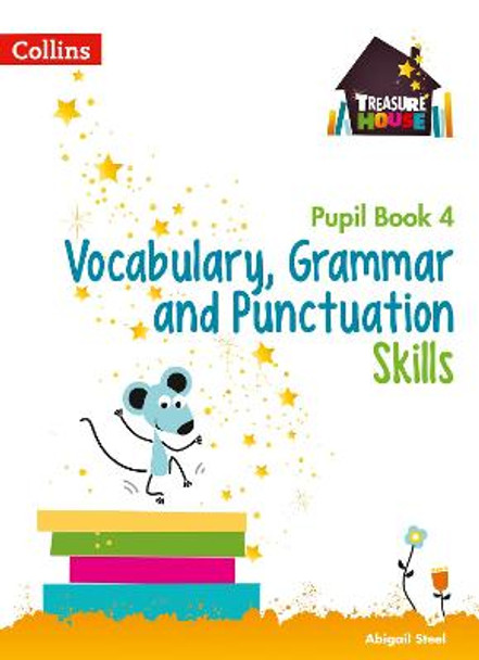 Vocabulary, Grammar and Punctuation Skills Pupil Book 4 (Treasure House) by Abigail Steel