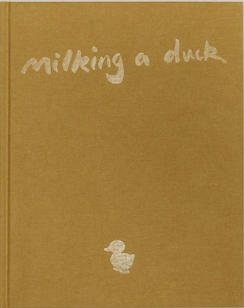 Milking a Duck by Kate Parfet 9798218147839