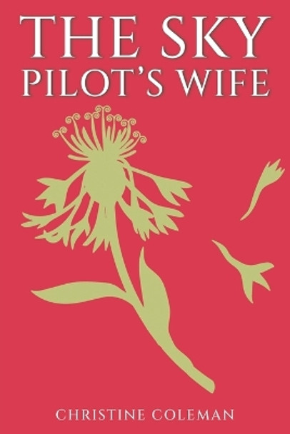 The Sky Pilot's Wife by Christine Coleman 9798886933680