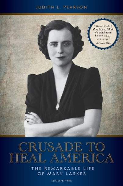 Mary Lasker: The Woman Who Healed America by Judith L. Pearson 9798887701561