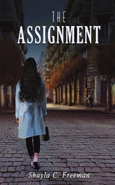 The Assignment by Shayla C Freeman 9798889109990