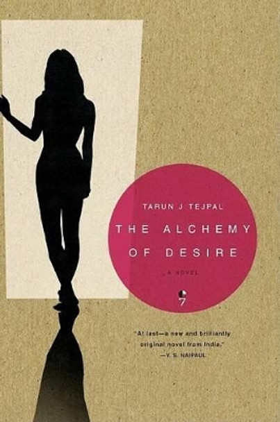 The Alchemy of Desire by Tarun J Tejpal 9780060888589