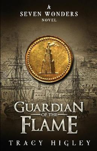 Guardian of the Flame by Tracy Higley 9780990600572