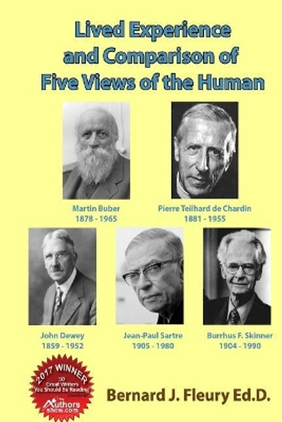 Lived Experience and Comparison of Five Views of the Human by Bernard J Fleury 9781544762234