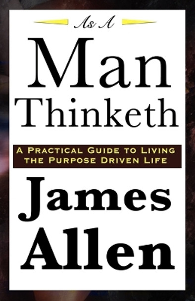 As A Man Thinketh by James Allen 9781604591897