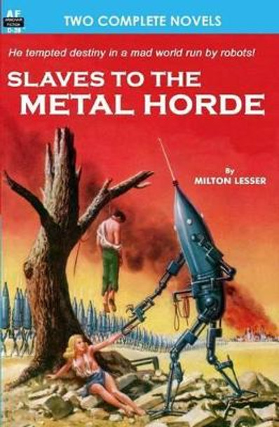 Slaves to the Metal Horde & Hunters Out of Time by Milton Lesser 9781612870397