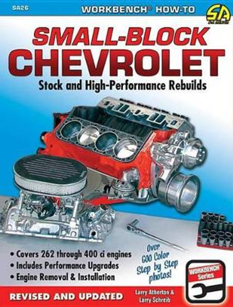 Small-Block Chevrolet: Stock and High-Performance Rebuilds by Larry Atherton 9781613251966