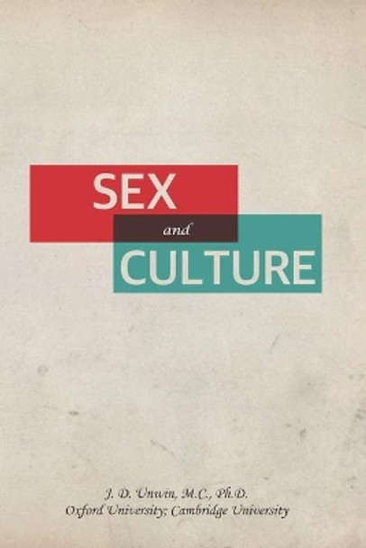 Sex and Culture by Joseph Daniel Unwin 9781979867047