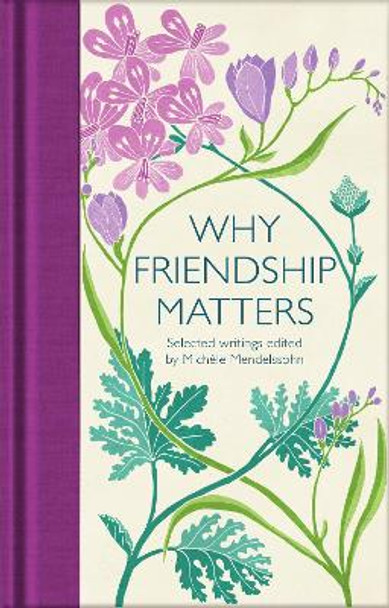 Why Friendship Matters: Selected Writings by Michèle Mendelssohn