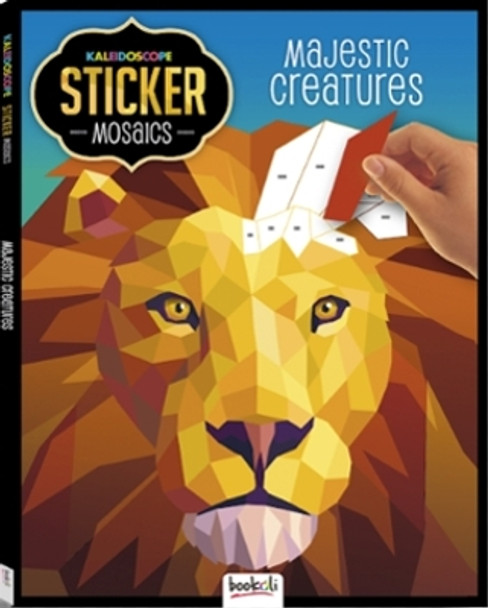 Kaleidoscope Sticker Mosaics Majestic Creatures by Bookoli 9781787728349