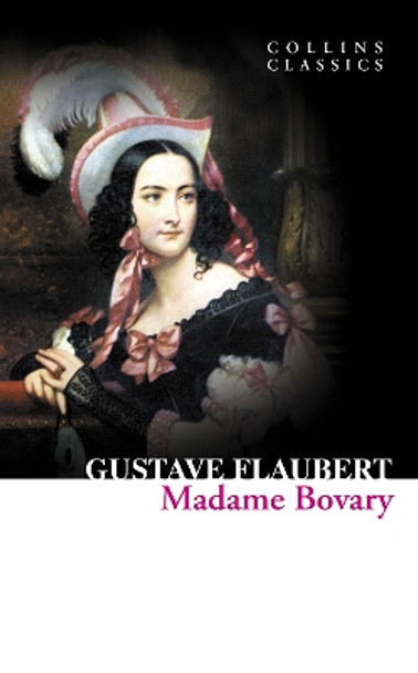 Madame Bovary (Collins Classics) by Gustave Flaubert 9780007420308