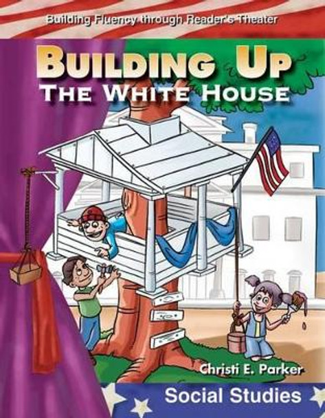 Building Up the White House by Christi Parker 9780743905350