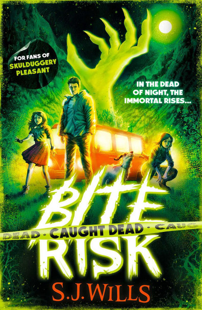 Bite Risk: Caught Dead by S.J. Wills 9781398520974