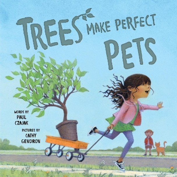 Trees Make Perfect Pets by Paul Czajak 9781492664734