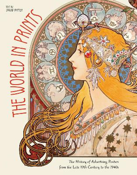 The World In Prints: The History of Advertising Posters from the Late 19th Century to the 1940s by David Rymer 9788854415355