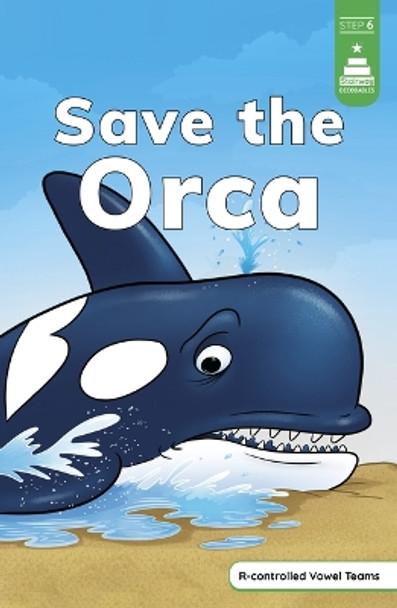 Save the Orca by Steve Harpster 9781484698587