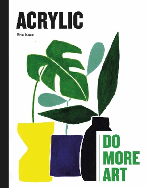 Acrylic: Do More Art by Rita Isaac 9781786275691