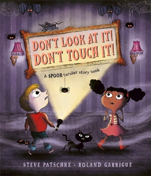 Don't Look At It, Don't Touch It by Steve Patschke 9781787417359