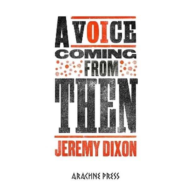 A Voice Coming From Then by Jeremy Dixon 9781913665401