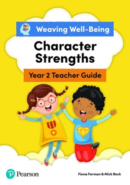 Weaving Well-Being Year 2 Character Strengths Teacher Guide by Fiona Forman 9781292391793