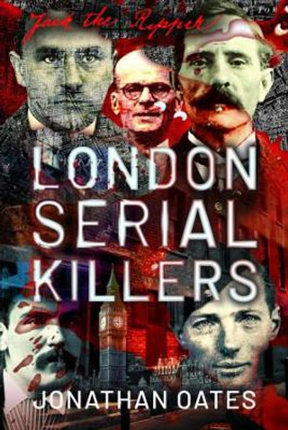 London Serial Killers by Oates, Jonathan 9781399003698