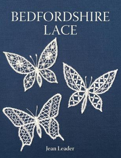 Bedfordshire Lace by Jean Leader 9781785008184