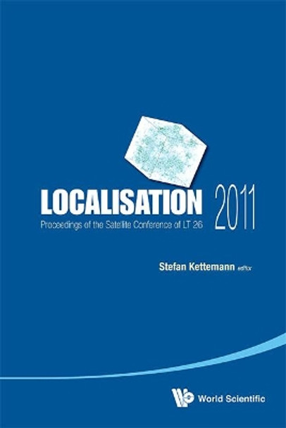 Localisation 2011 - Proceedings Of The Satellite Conference Of Lt 26 by Stefan Kettemann 9789814436854