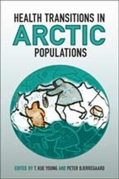 Health Transitions in Arctic Populations by Peter Bjerregaard 9780802094018