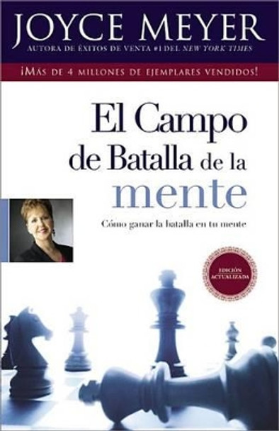 El Campo de Batalla de la Mente: Ganar la Batalla en su Mente (Spanish Edit by Joyce Meyer 9781609414054