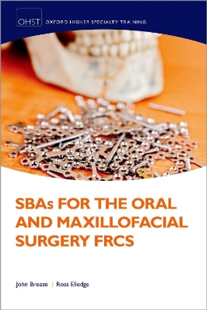 SBAs for the Oral and Maxilliofacial Surgery FRCS by John Breeze 9780192864659