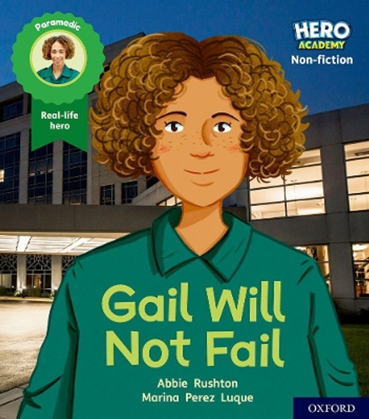Hero Academy Non-fiction: Oxford Level 3, Yellow Book Band: Gail Will Not Fail by Abbie Rushton 9781382014021