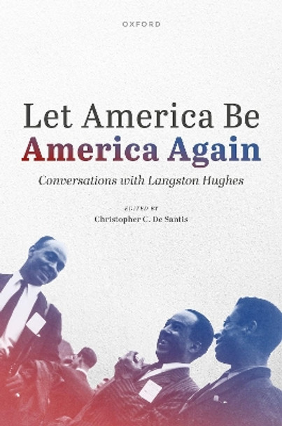 Let America Be America Again: Conversations with Langston Hughes by Langston Hughes 9780192855046