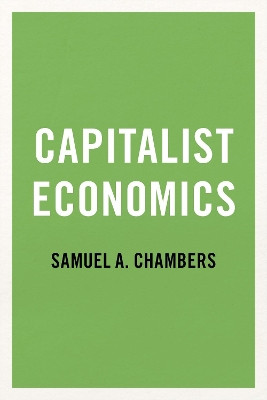 Capitalist Economics by Samuel A. Chambers 9780197556894