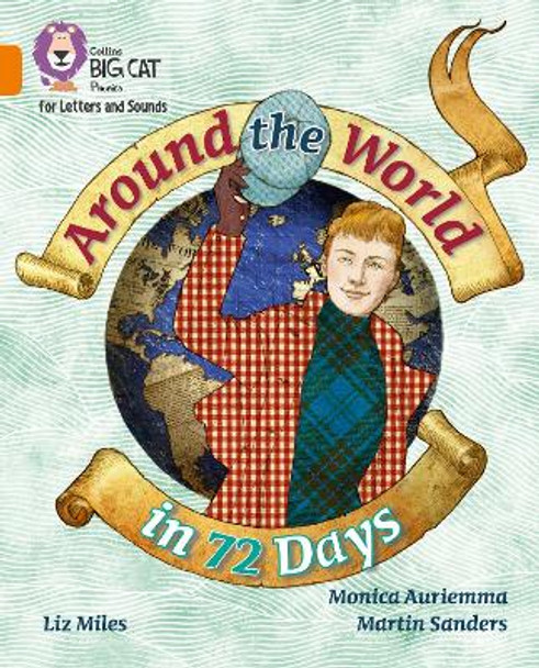 Collins Big Cat Phonics for Letters and Sounds - Around the World in 72 Days: Band 06/Orange by Liz Miles