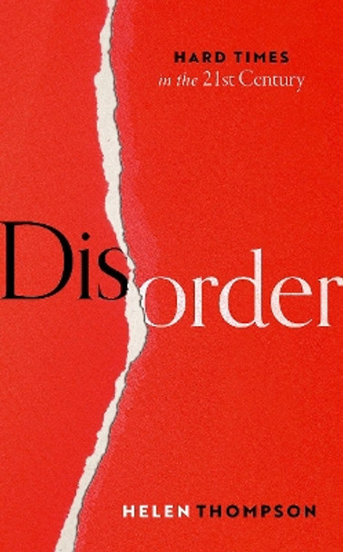 Disorder: Hard Times in the 21st Century by Helen Thompson 9780198864981