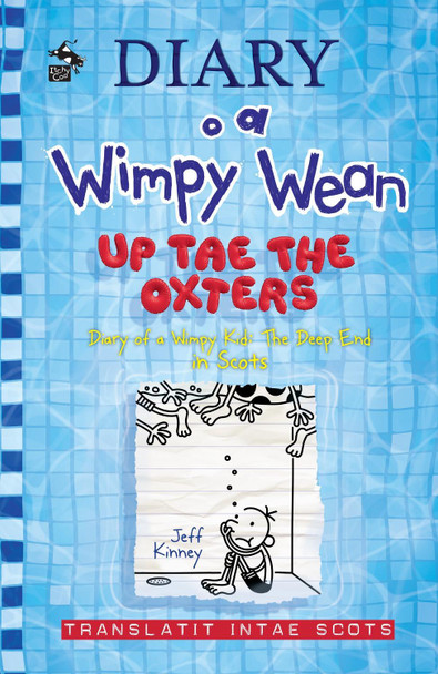 Diary o a Wimpy Wean: Up Tae the Oxters: Diary of a Wimpy Kid: The Deep End in Scots by Jeff Kinney 9781785303197