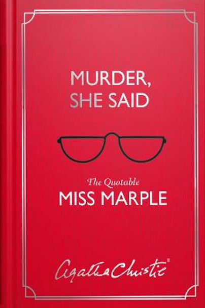 Murder, She Said: The Quotable Miss Marple by Agatha Christie