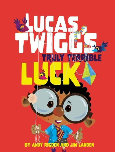 Lucas Twigg's Truly Terrible Luck by Andy Rigden 9781913230388